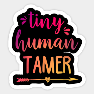 Tiny Human Tamer Shirt  Teacher or Mom Gift Sticker